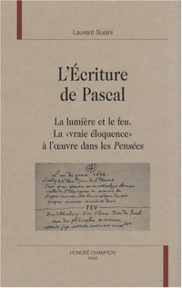 L'écriture de Pascal : La lumière et le feu - La