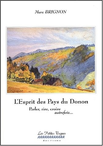 L'esprit des Pays du Donon. : Parler, rire et croire, autrefois.