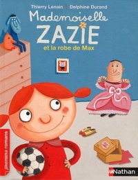Mademoiselle Zazie et la robe de Max - Roman Vivre Ensemble - De 7 à 11 ans