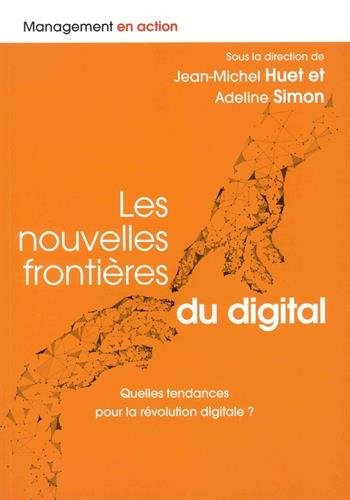 Les nouvelles frontières du digital : Quelles tendances pour la révolution digitale ?