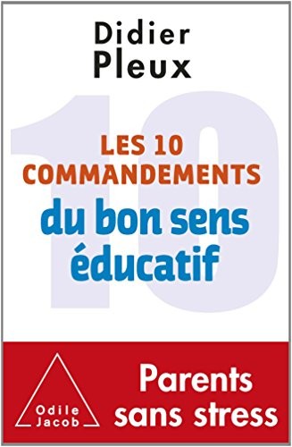 Les 10 Commandements du bon sens éducatif