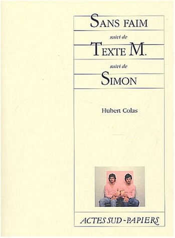 Sans faim suivi de Texte M et de Simon
