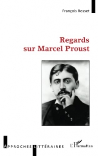 Regards sur Marcel Proust