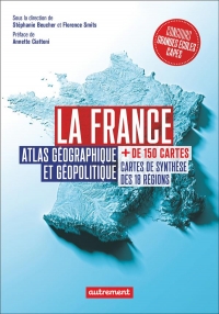 La France : Atlas géographique et géopolitique