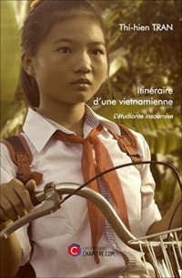 Itineraire d'une Vietnamienne - l'Etudiante Insoumise