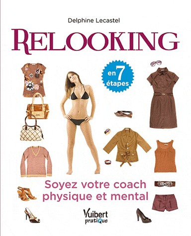 Relooking en 7 étapes : soyez votre coach physique et mental