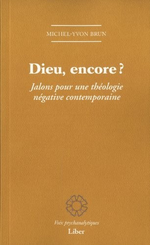 Dieu, encore ? Jalons pour une théologie négative contemporaine