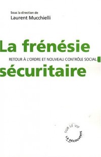 La frénésie sécuritaire