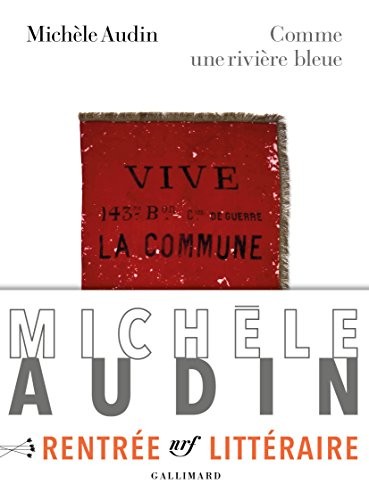 Comme une rivière bleue: Paris 1871