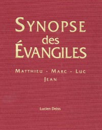 Synopse des évangiles : Matthieu, Marc, Luc et Jean