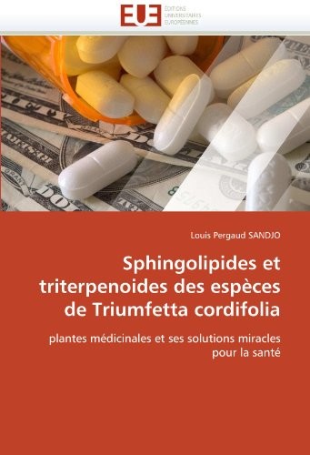 Sphingolipides et triterpenoides des espèces de triumfetta cordifolia [9786131536632]