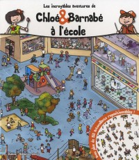 Les incroyables aventures de Chloé & Barnabé à l'école