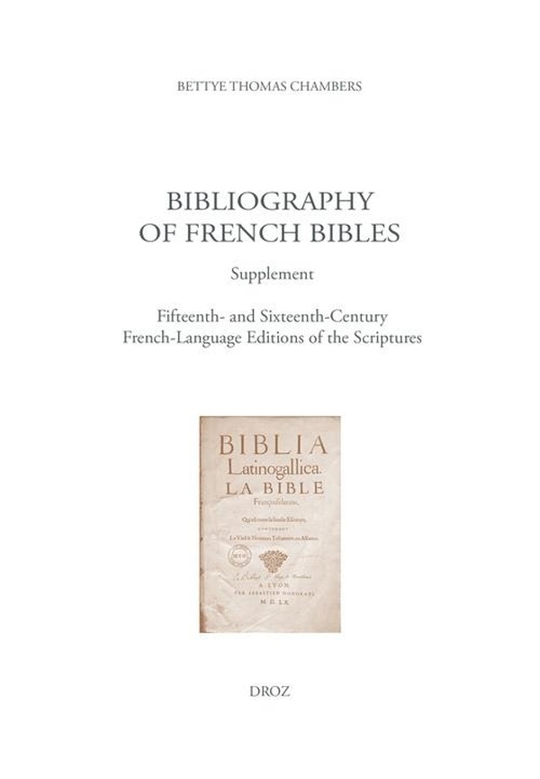 Bibliography of French Bibles. Supplement: Fifteenth- and Sixteenth-Century French-Language Editions of the Scriptures