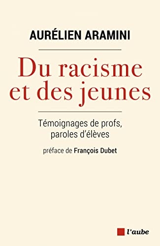 Du racisme et des jeunes: Témoignages de profs, paroles d'élèves