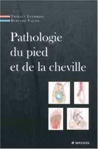 Pathologie du pied et de la cheville (Ancien Prix éditeur : 242 euros)