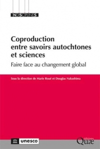 Coproduction entre savoirs autochtones et sciences: Faire face au changement global