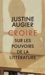 Croire: Sur les pouvoirs de la littérature [Poche]