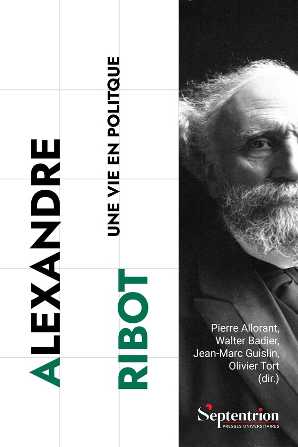 Alexandre Ribot: Une vie en politique