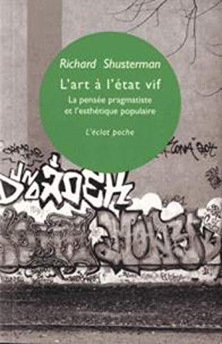 L'art à l'état vif: La pensée pragmatiste et l'esthétique populaire
