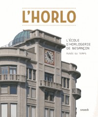 L'Horlo : L’école d’horlogerie de Besançon (1DVD)