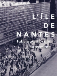 Le projet urbain de l'île de Nantes