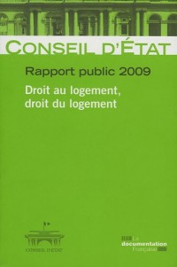 Conseil d'Etat - Rapport public 2009 - Vol 2\Droit au logement, droit du logement (Etudes et documents n.60)