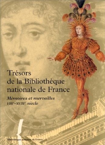 Les Trésors de la Bibliothèque nationale VIIème-XVIIIème siècle. Vol.1