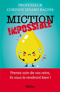 Miction impossible: Prenez soin de vos reins, ils vous le rendront bien !