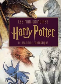 Les mini-grimoires Harry Potter T2 : Le bestiaire fantastique