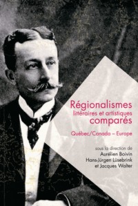 Questions de Communication, Serie Actes 22 / 2014. Regionalismes Litt Eraires et Artistiques Compare