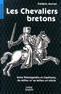 Les Chevaliers Bretons Entre Plantagent et Capetiens du Milieu du XII au XIII