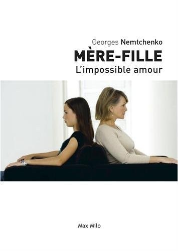 Mère-fille : l'impossible amour