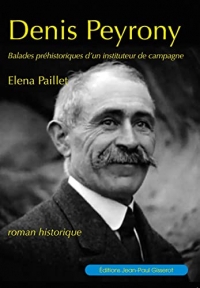 Denis Peyrony: Balades préhistoriques d'un instituteur de campagne