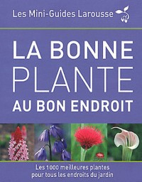 La bonne plante au bon endroit