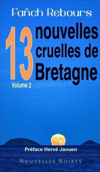 13 nouvelles cruelles de Bretagne : Volume 2