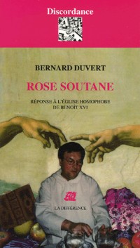 Rose soutane : Réponse à l'Eglise homophobe de Benoît XVI