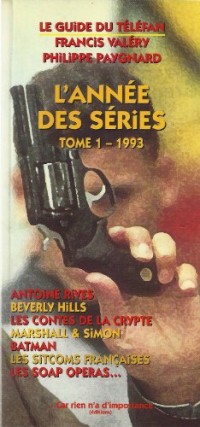 L'ANNEE DES SERIES 1993. Tome 1