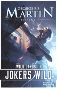 Wild Cards, Tome 3 : Jokers Wild