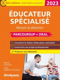 Éducateur spécialisé – Réussir la sélection (Parcoursup + oral): Réussir la sélection