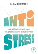 Anti stress: La méthode simple pour soigner l anxiété et la déprime [Poche]