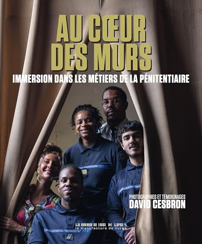 Au coeur des murs: Immersion dans les métiers de la pénitentiaire