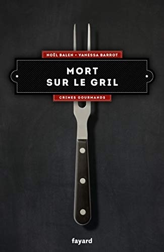 Mort sur le gril: Crimes gourmands tome 6