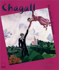 Chagall : Les chefs-d'oeuvre