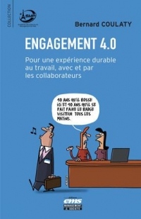 Engagement 4.0: Pour une expérience durable au travail, avec et par les collaborateurs