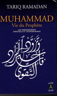 Muhammad vie du prophète : Les enseignements spirituels et contemporains