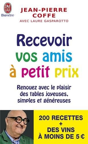 Recevoir vos amis à petits prix