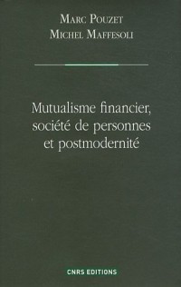 Mutualisme financier, société de personnes et postmodernité