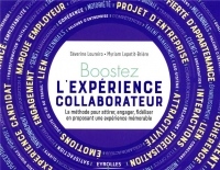 Boostez l'expérience collaborateur de votre organisation-La méthode pour attirer, engager, fidéliser en proposant une expérience mémorable