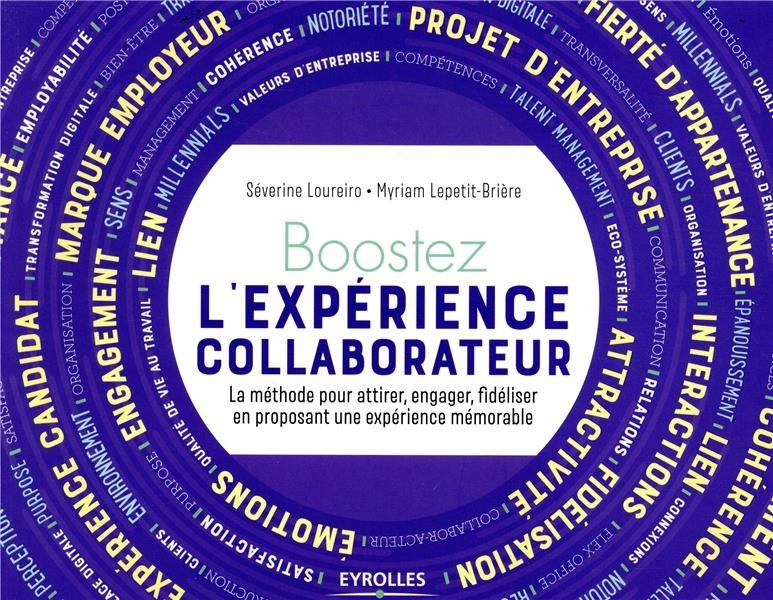 Boostez l'expérience collaborateur de votre organisation-La méthode pour attirer, engager, fidéliser en proposant une expérience mémorable