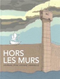 Hors les murs : Journal d'un voyage immobile